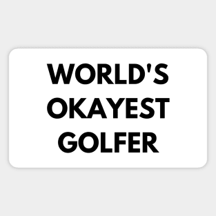 World's okayest golfer Magnet